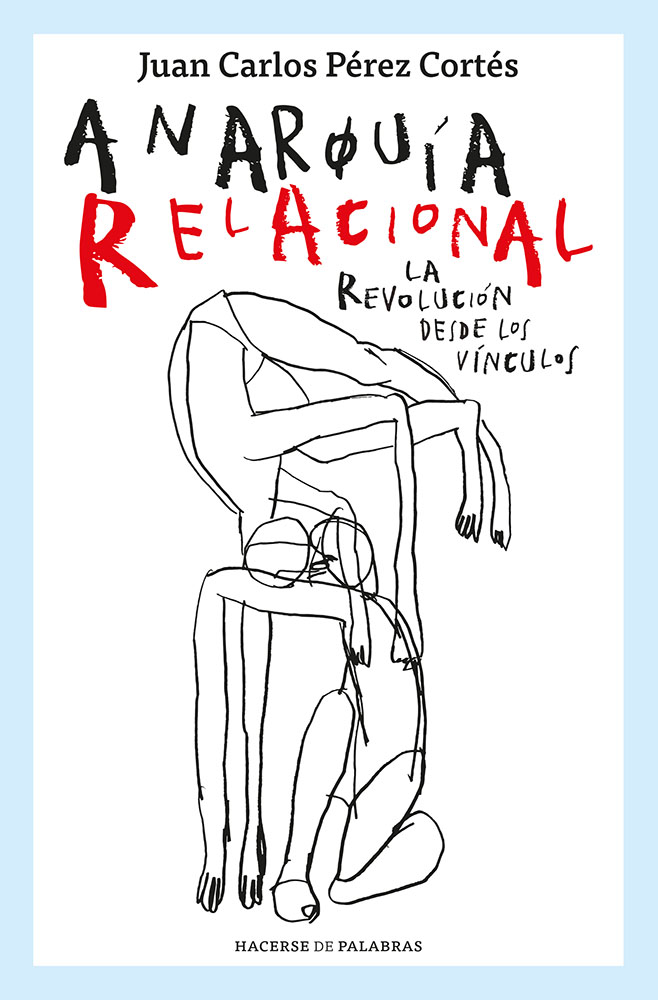 Anarquía Relacional (2021), Juan Carlos Pérez Cortés